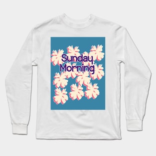 sunday morning Long Sleeve T-Shirt